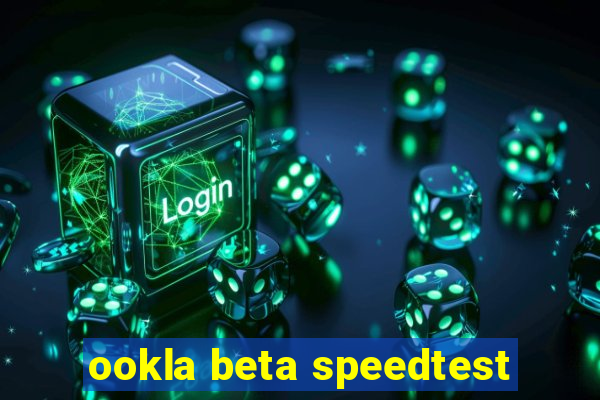 ookla beta speedtest